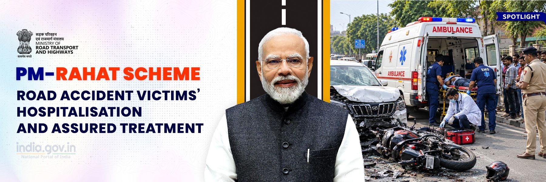 Prime Minister - Road Accident Victims' Hospitalisation and Assured Treatment (PM-RAHAT) Scheme Prime Minister - Road Accident Victims' Hospitalisation and Assured Treatment (PM-RAHAT) Scheme