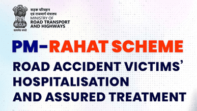 Prime Minister - Road Accident Victims' Hospitalisation and Assured Treatment Scheme (PM-RAHAT) Prime Minister - Road Accident Victims' Hospitalisation and Assured Treatment Scheme (PM-RAHAT)